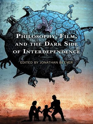 cover image of Philosophy, Film, and the Dark Side of Interdependence